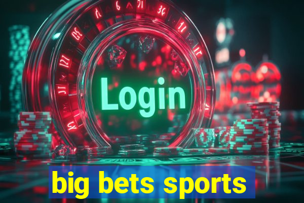 big bets sports