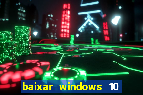 baixar windows 10 mega lite