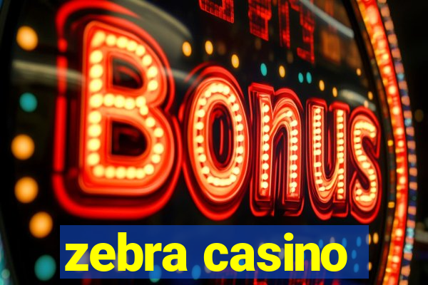 zebra casino