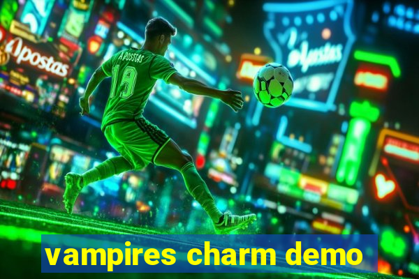 vampires charm demo