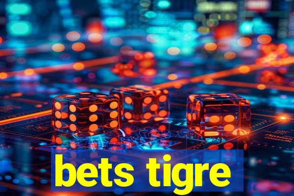 bets tigre