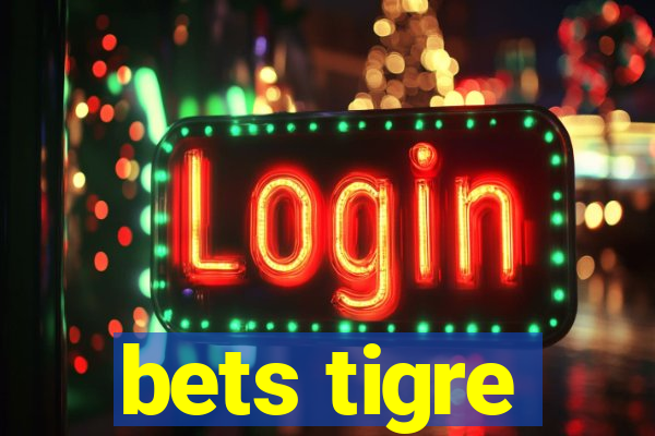 bets tigre