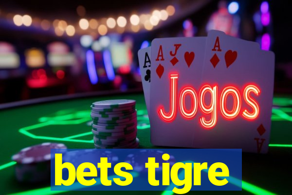 bets tigre