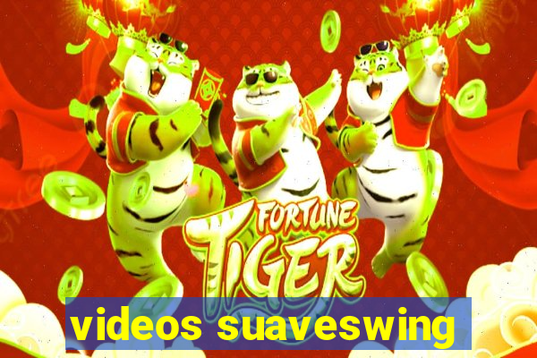 videos suaveswing