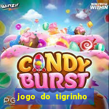 jogo do tigrinho da sorte