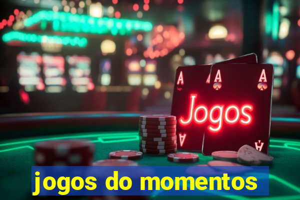 jogos do momentos