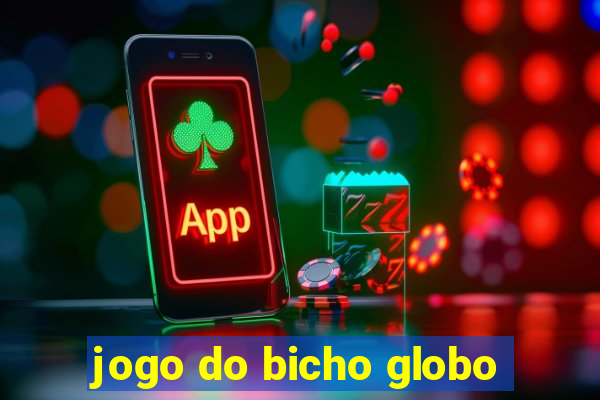 jogo do bicho globo