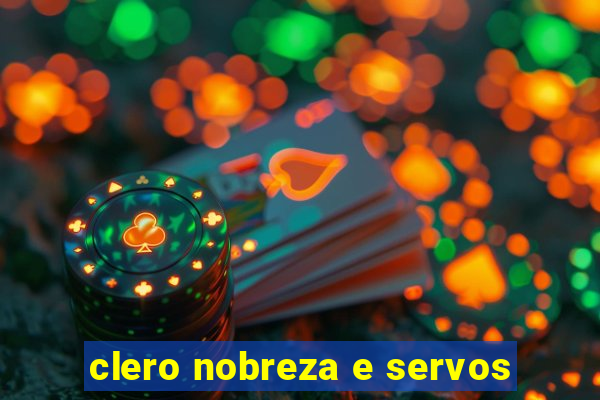 clero nobreza e servos