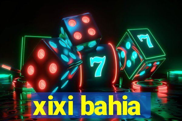 xixi bahia