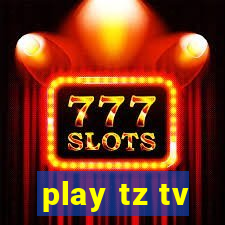 play tz tv