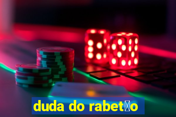 duda do rabet茫o