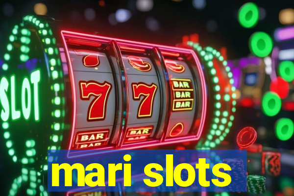 mari slots