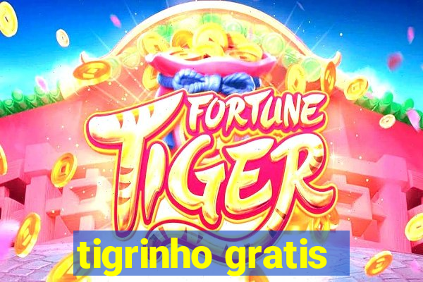 tigrinho gratis