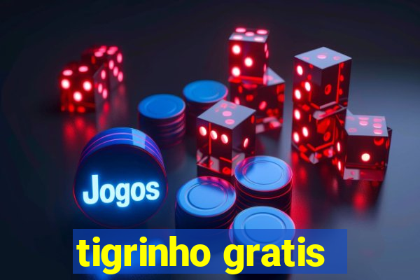 tigrinho gratis