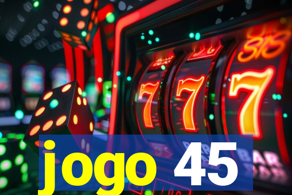 jogo 45