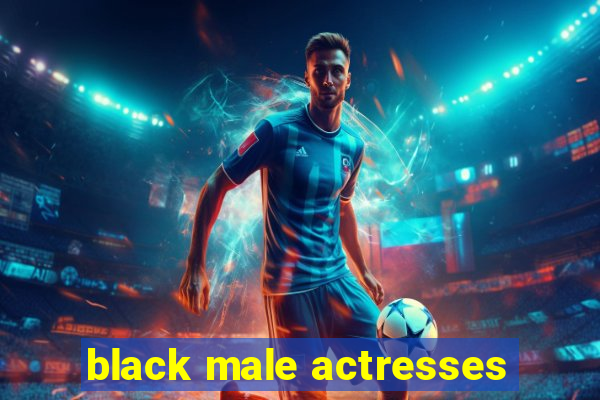 black male actresses