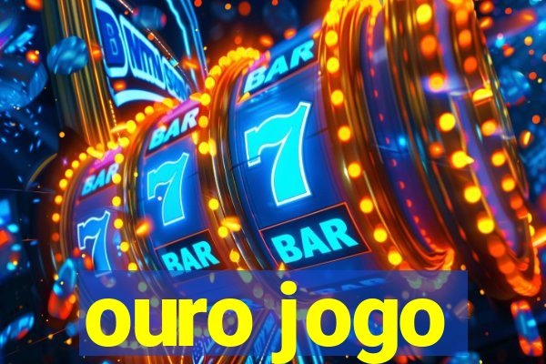 ouro jogo