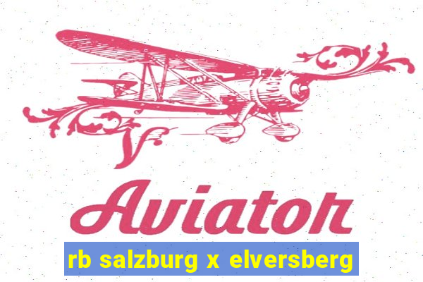 rb salzburg x elversberg