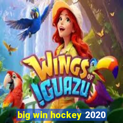 big win hockey 2020