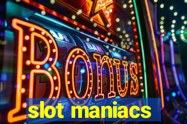 slot maniacs