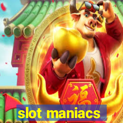 slot maniacs