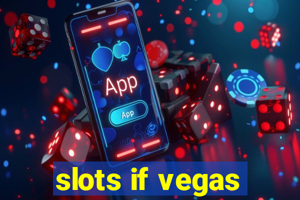 slots if vegas