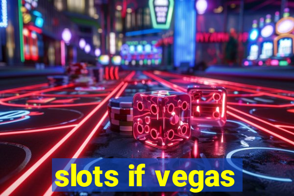 slots if vegas