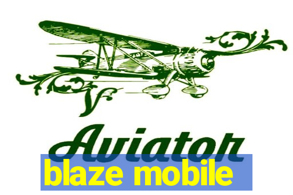 blaze mobile