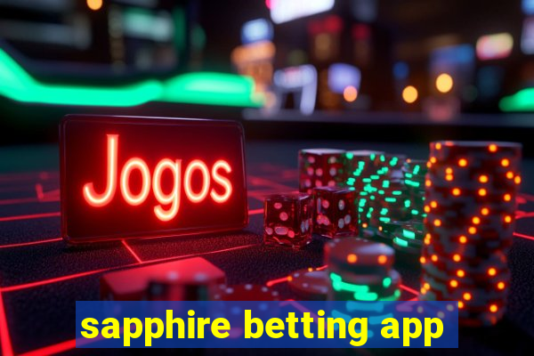 sapphire betting app