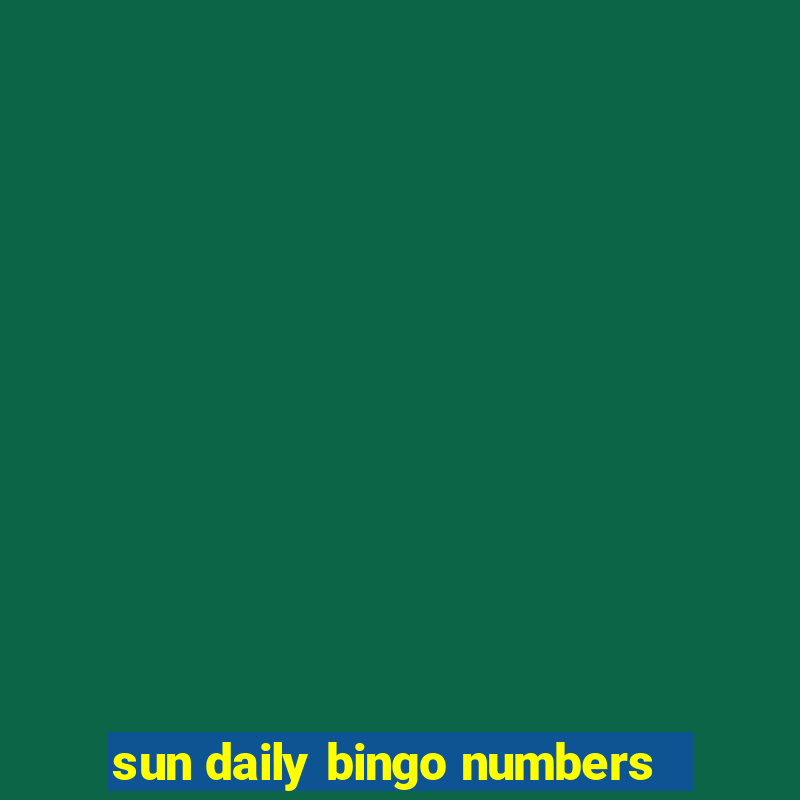 sun daily bingo numbers