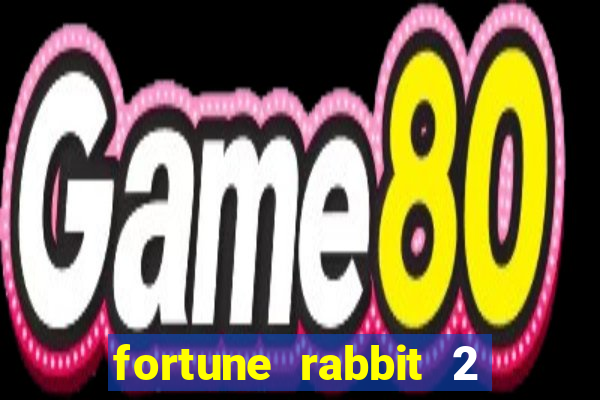 fortune rabbit 2 demo gr谩tis