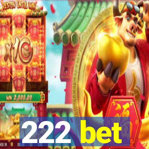 222 bet