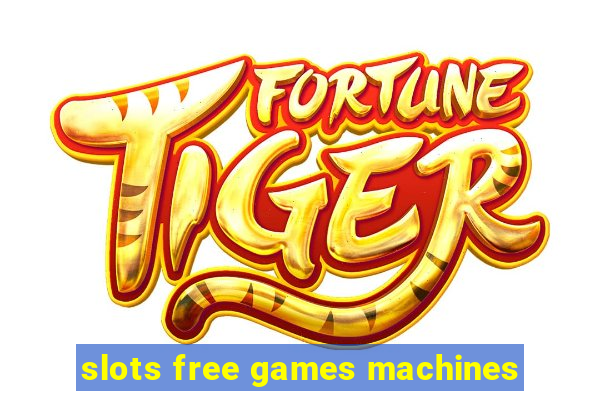 slots free games machines