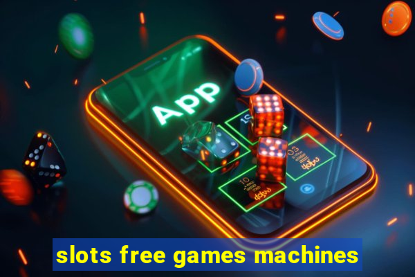 slots free games machines