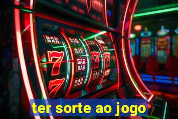 ter sorte ao jogo