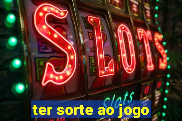 ter sorte ao jogo