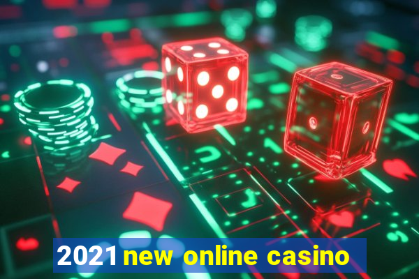 2021 new online casino