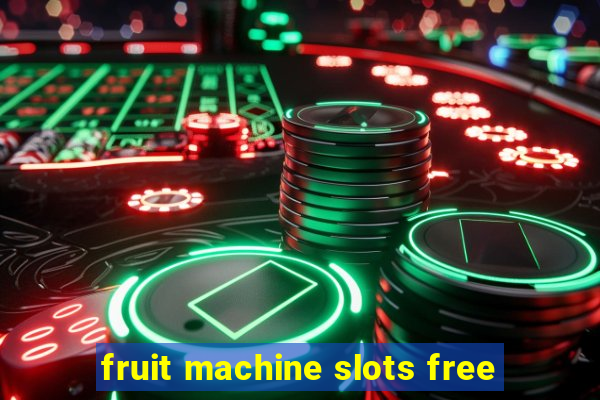 fruit machine slots free