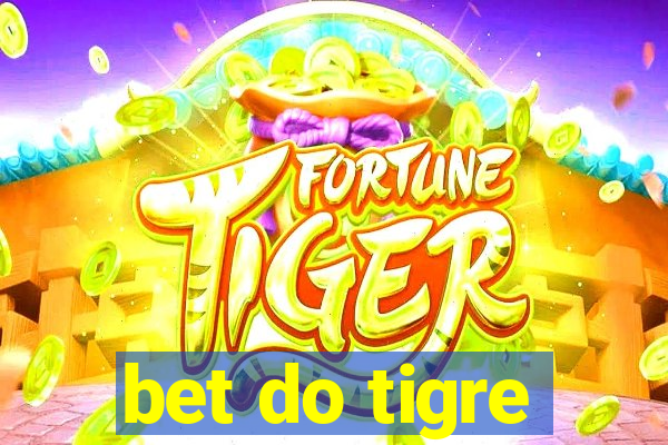 bet do tigre