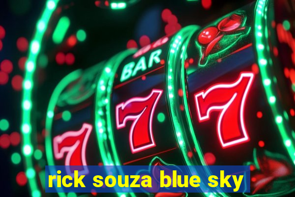 rick souza blue sky