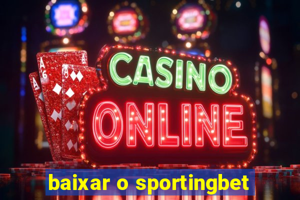 baixar o sportingbet