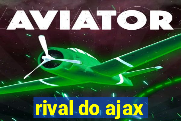 rival do ajax