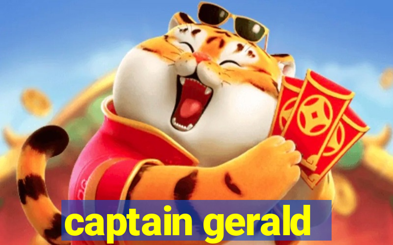 captain gerald