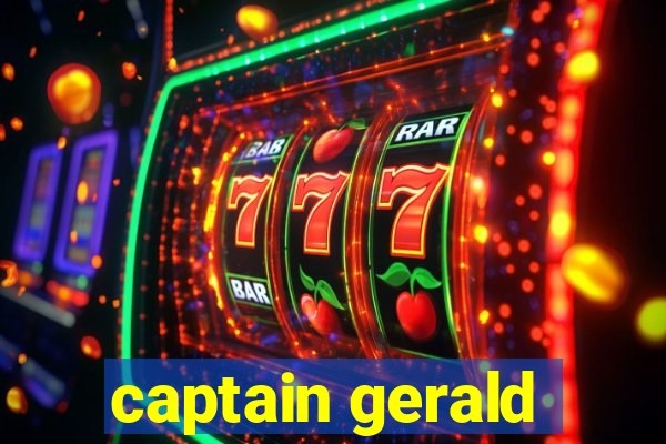 captain gerald