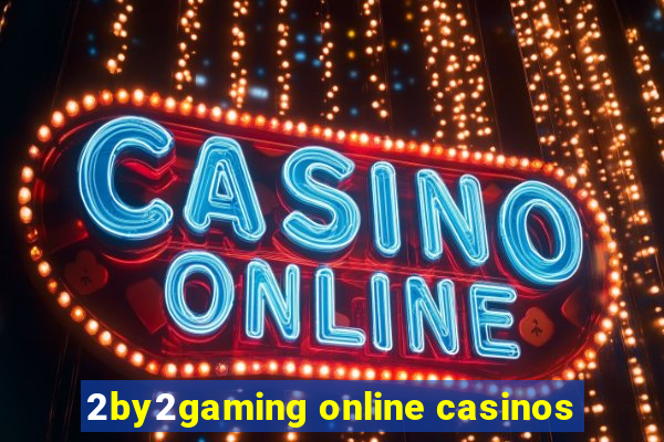 2by2gaming online casinos