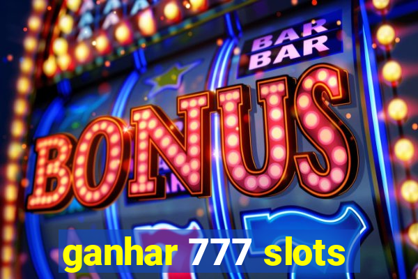 ganhar 777 slots