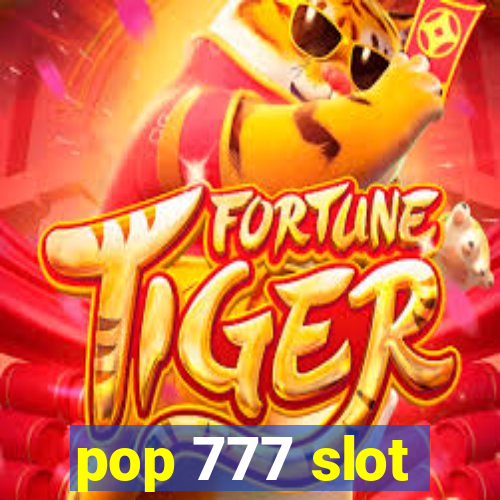 pop 777 slot