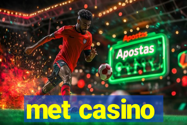 met casino