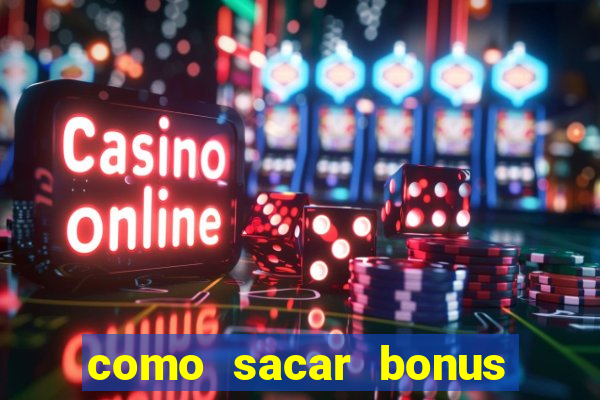 como sacar bonus galera bet