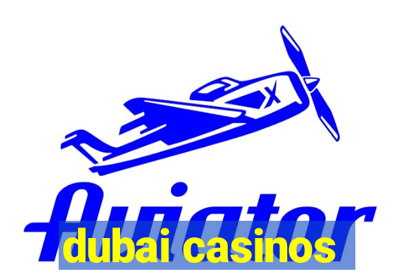 dubai casinos